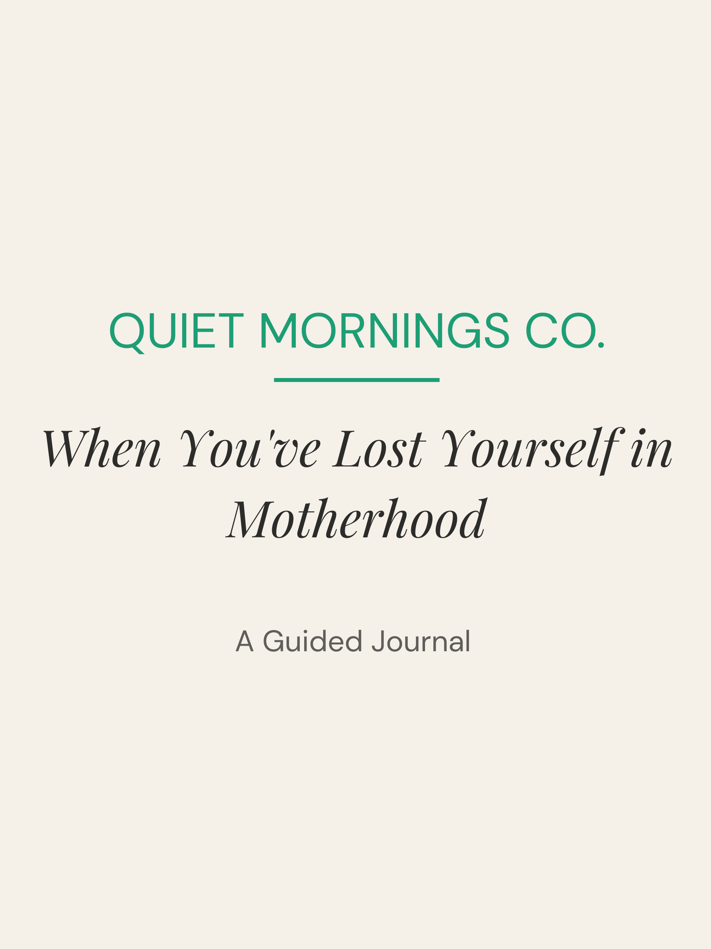 When You've Lost Yourself in Motherhood — A Guided Journal
