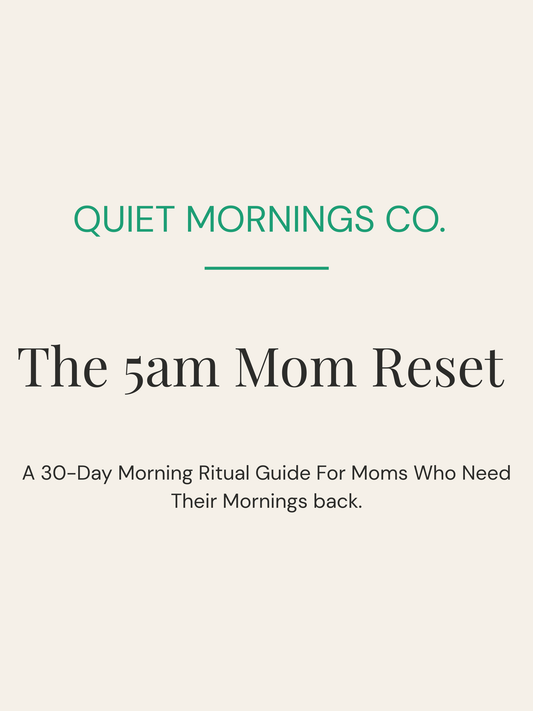 The 5am Mom Reset - 30-Day Morning Ritual/Guide for Moms!